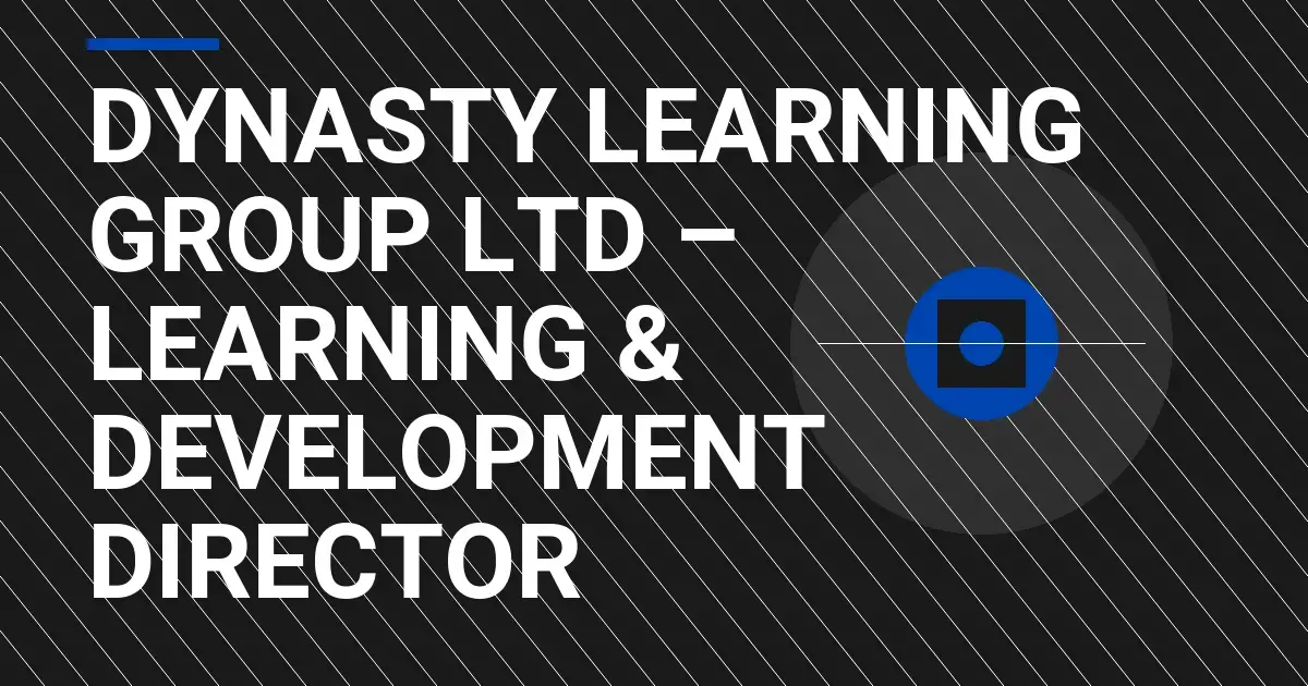 Dynasty Learning Group Ltd – Learning & Development Director