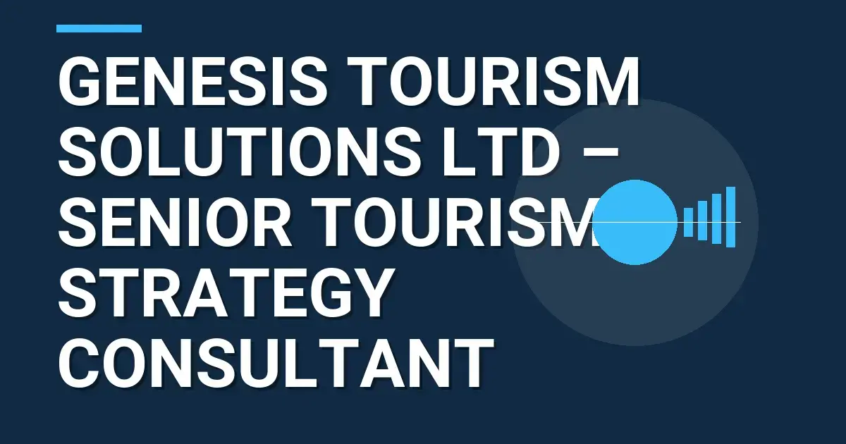 Genesis Tourism Solutions Ltd – Senior Tourism Strategy Consultant