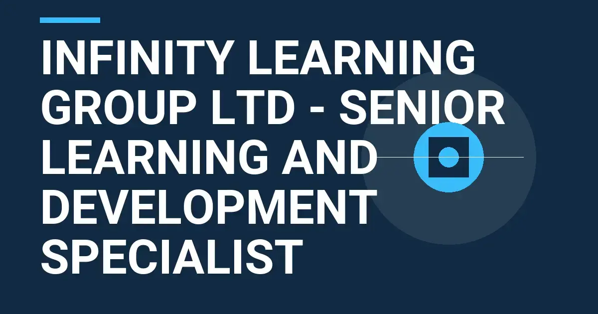 Infinity Learning Group Ltd - Senior Learning and Development Specialist