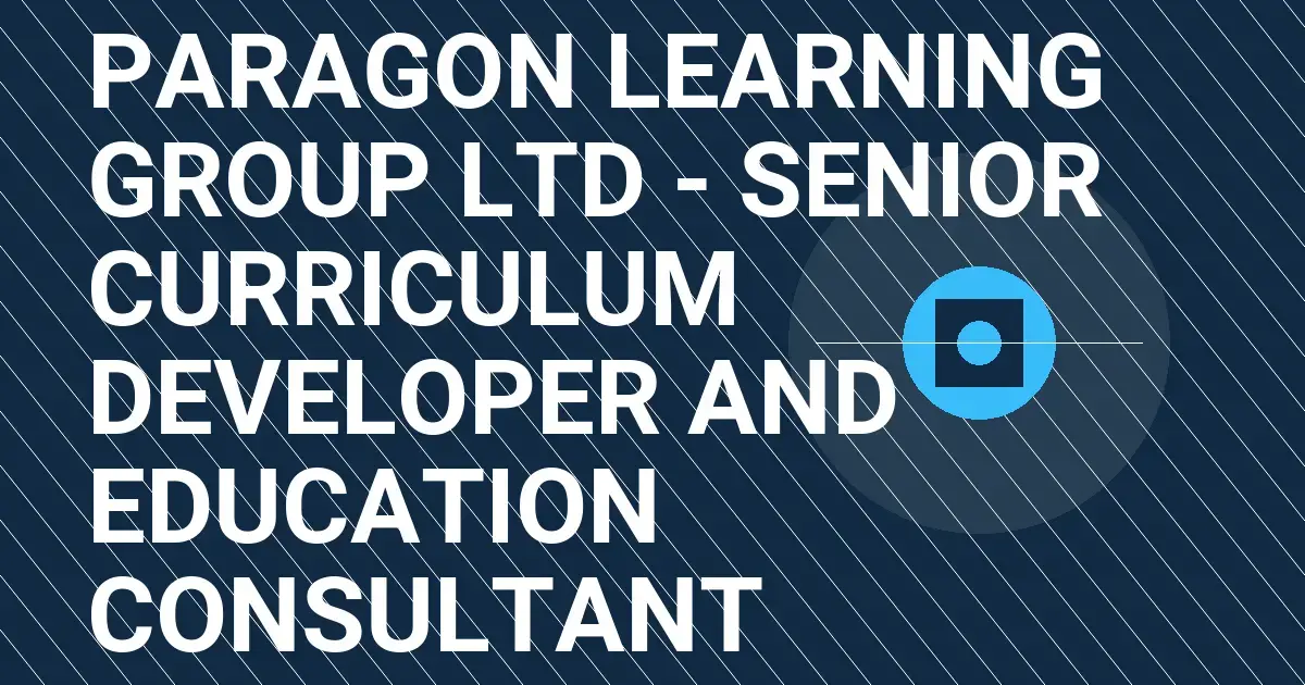 Paragon Learning Group Ltd - Senior Curriculum Developer and Education Consultant