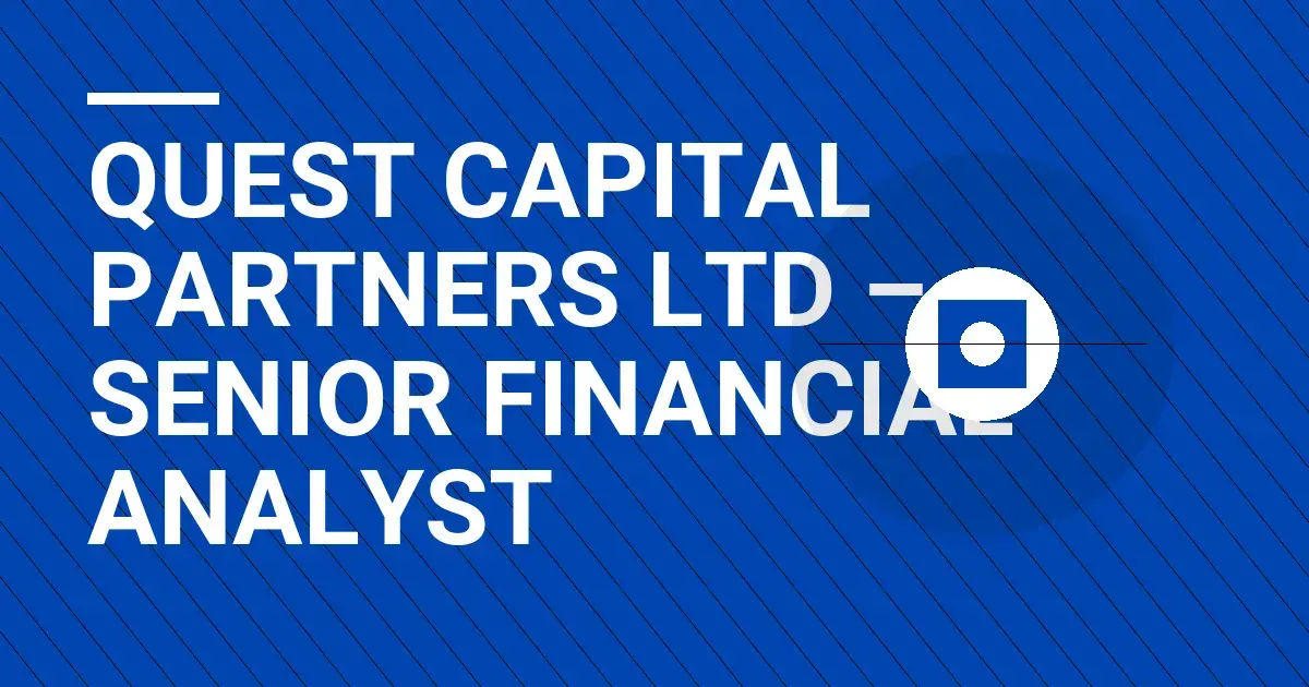 Quest Capital Partners Ltd – Senior Financial Analyst