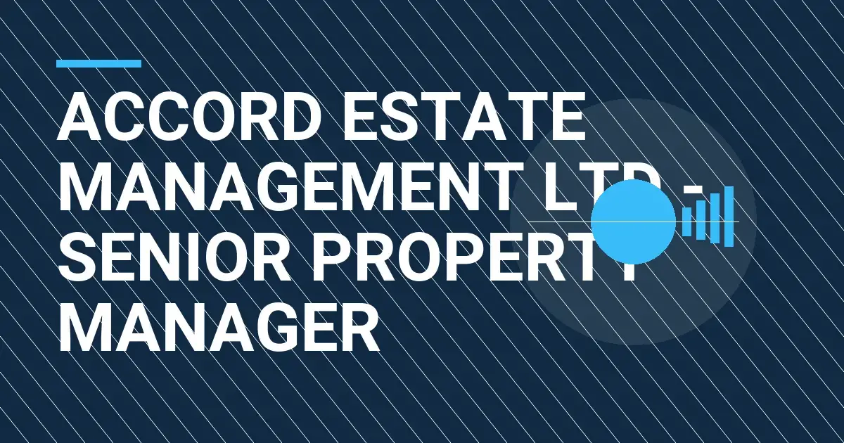 Accord Estate Management Ltd - Senior Property Manager