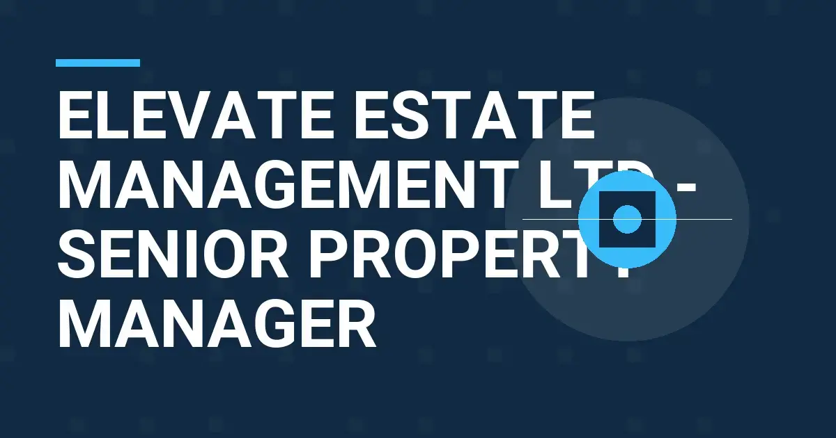 Elevate Estate Management Ltd - Senior Property Manager