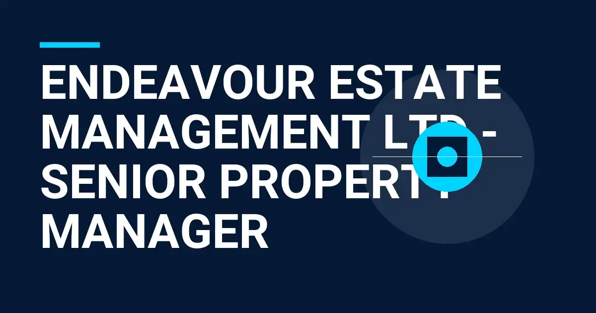 Endeavour Estate Management Ltd - Senior Property Manager