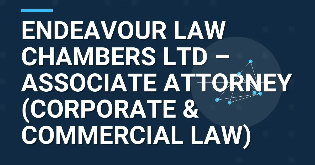 Endeavour Law Chambers Ltd – Associate Attorney (Corporate & Commercial Law)