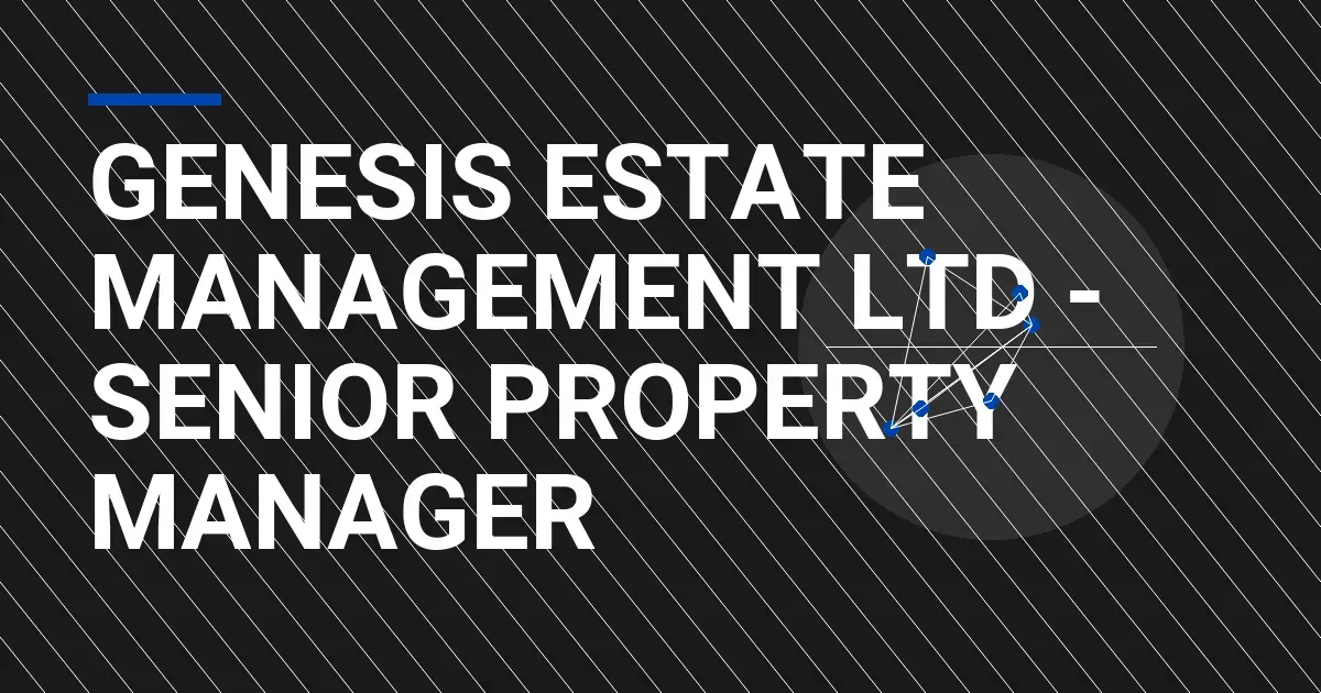 Genesis Estate Management Ltd - Senior Property Manager