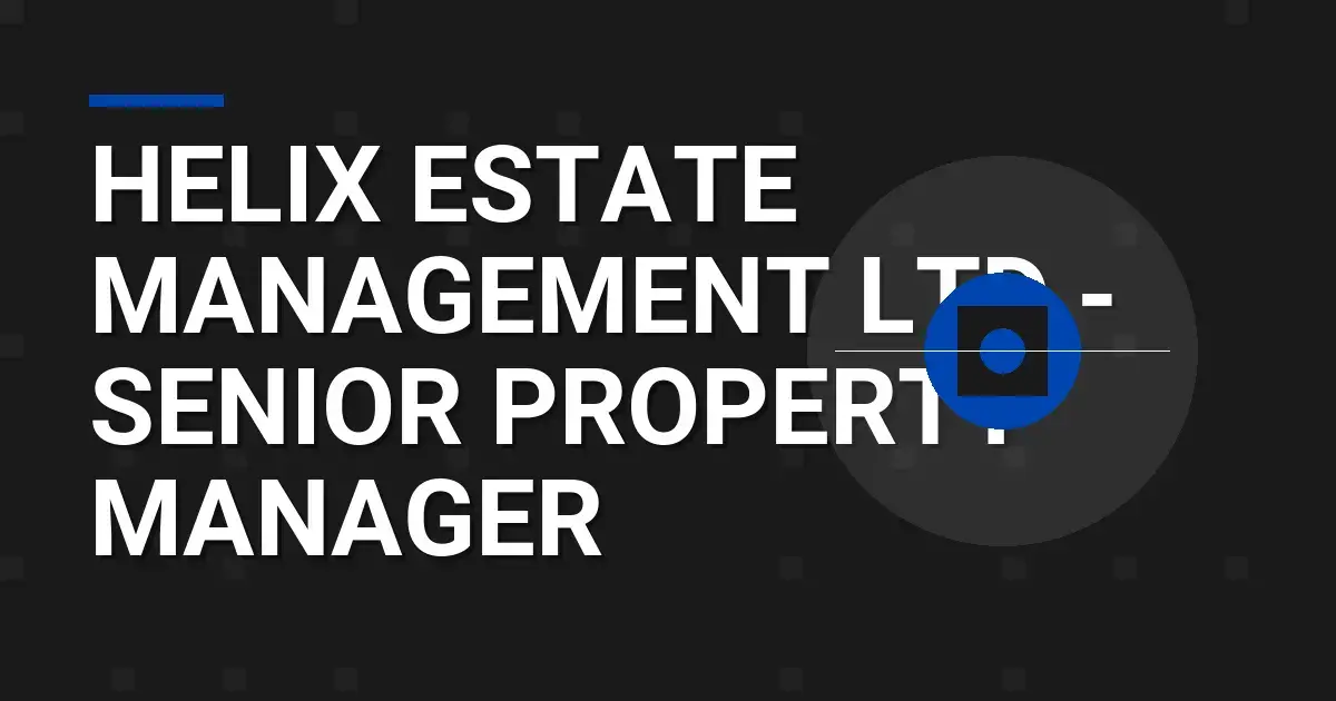 Helix Estate Management Ltd - Senior Property Manager