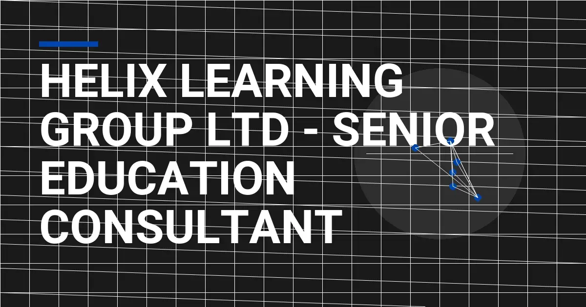 Helix Learning Group Ltd - Senior Education Consultant