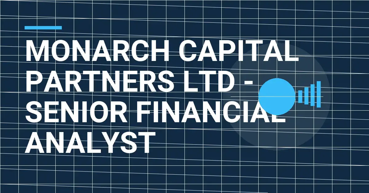 Monarch Capital Partners Ltd - Senior Financial Analyst