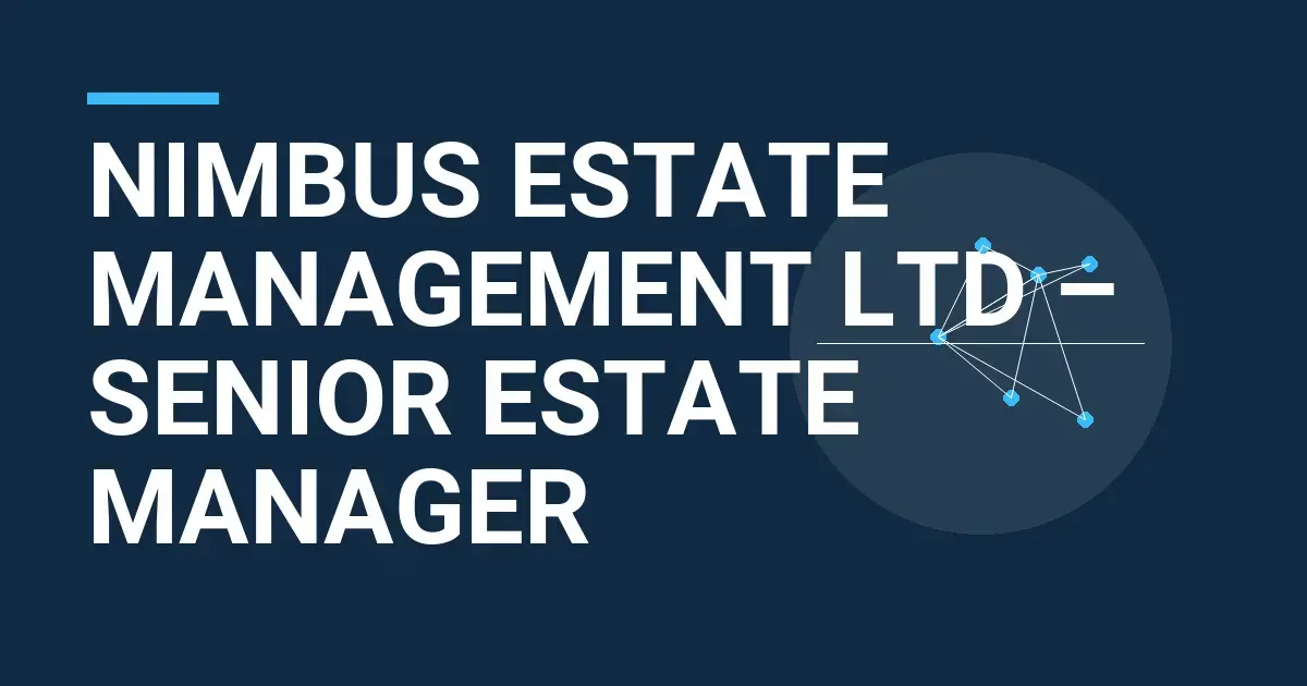Nimbus Estate Management Ltd – Senior Estate Manager