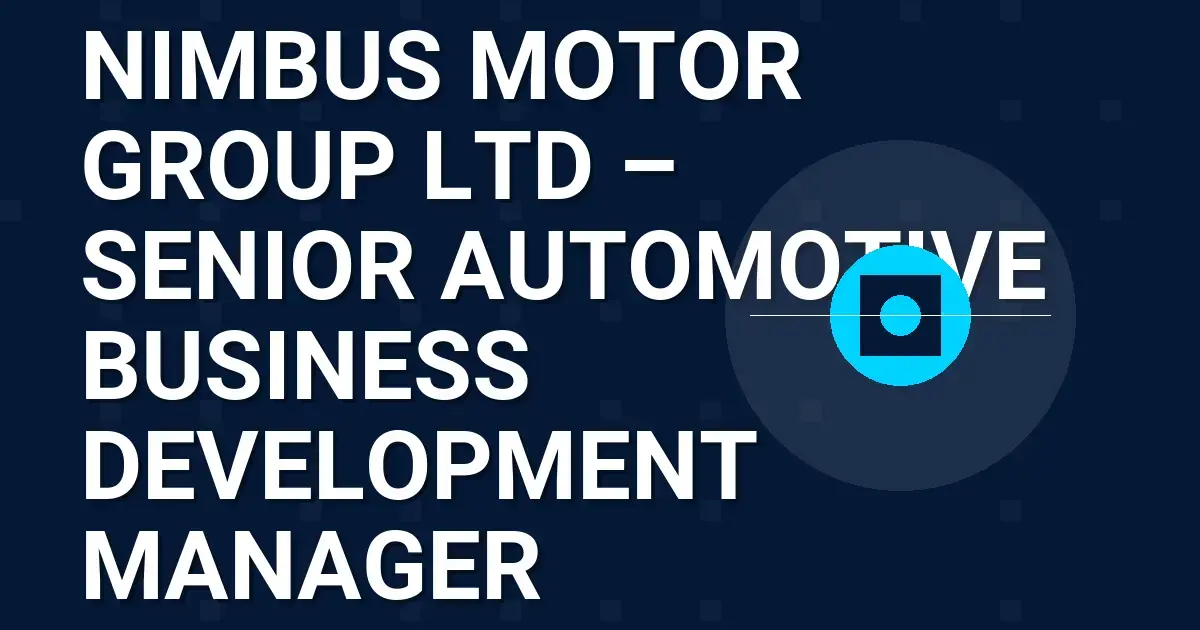 Nimbus Motor Group Ltd – Senior Automotive Business Development Manager