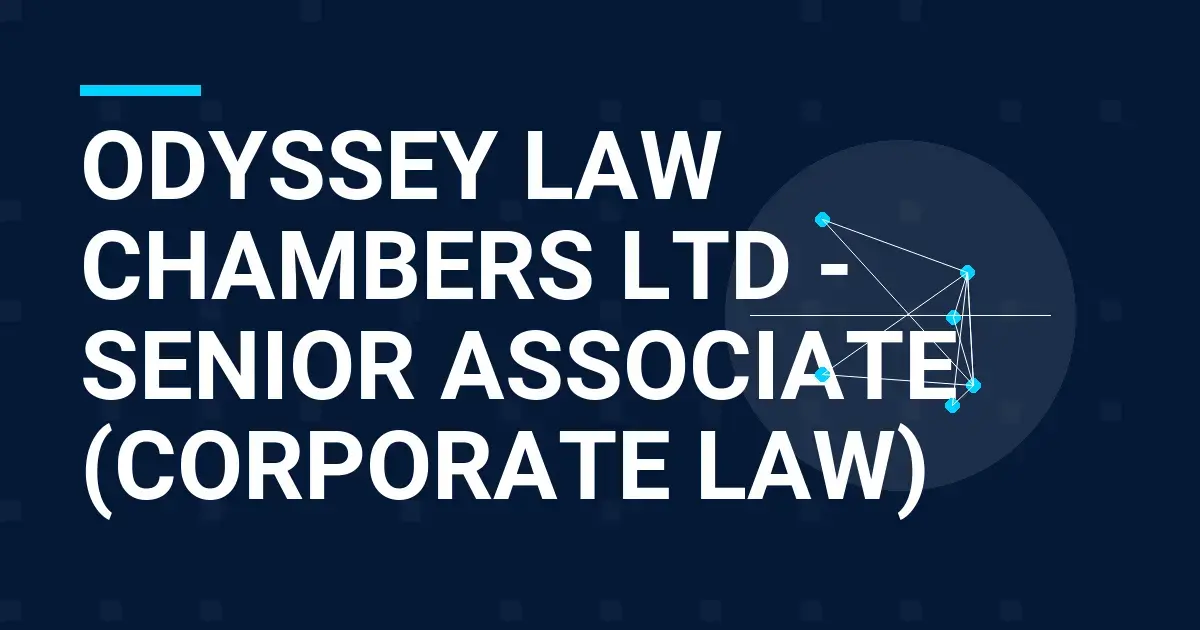 Odyssey Law Chambers Ltd - Senior Associate (Corporate Law)