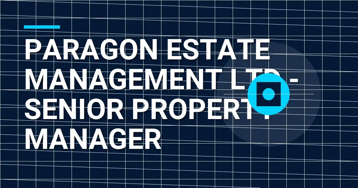 Paragon Estate Management Ltd - Senior Property Manager