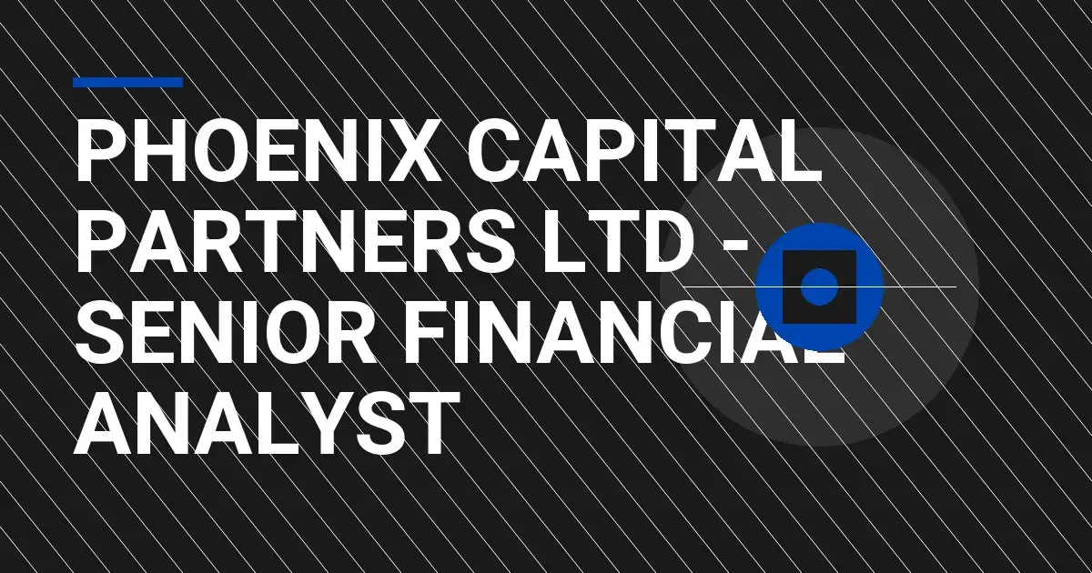 Phoenix Capital Partners Ltd - Senior Financial Analyst