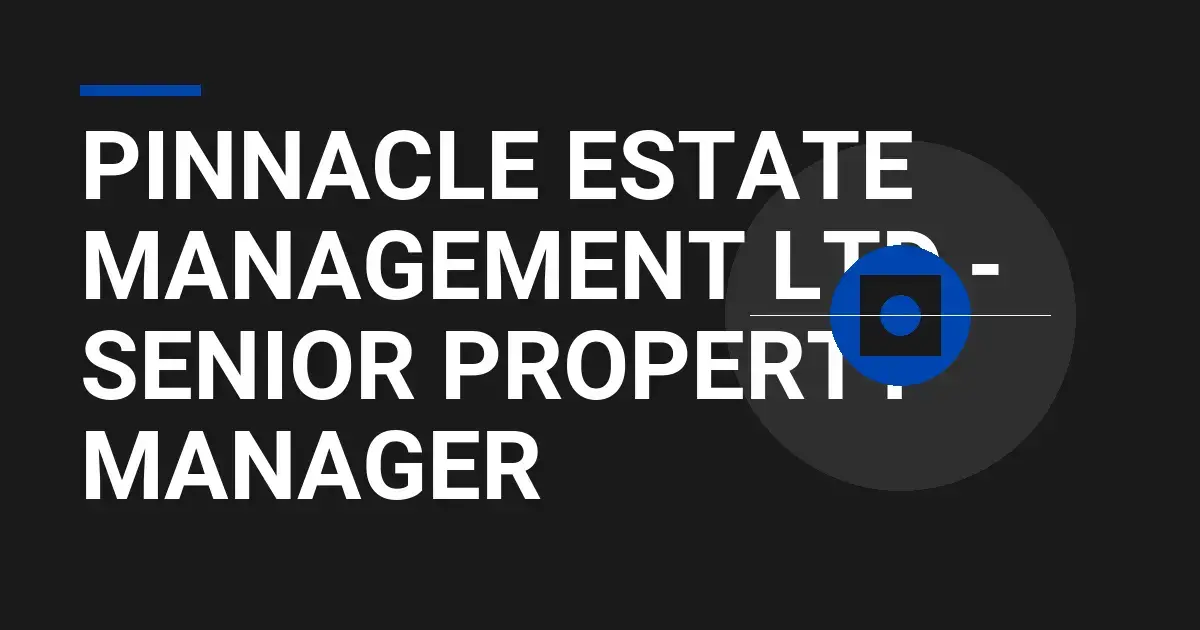 Pinnacle Estate Management Ltd - Senior Property Manager