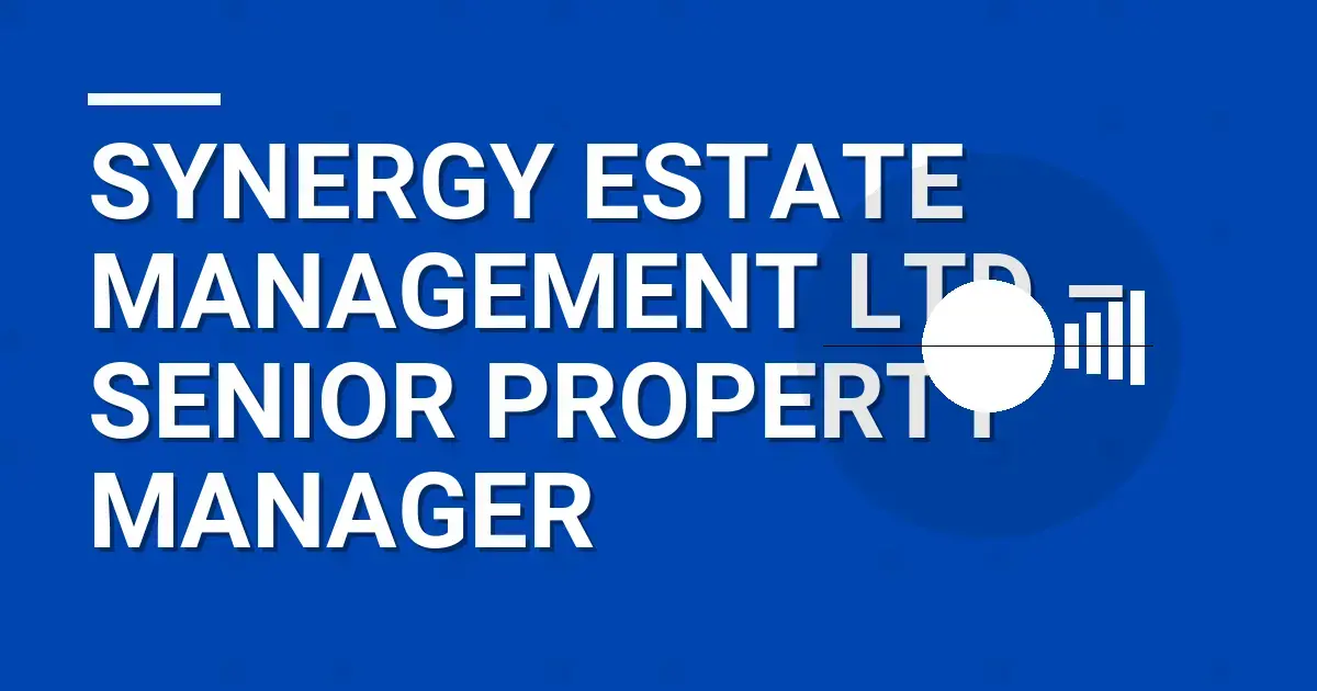 Synergy Estate Management Ltd – Senior Property Manager