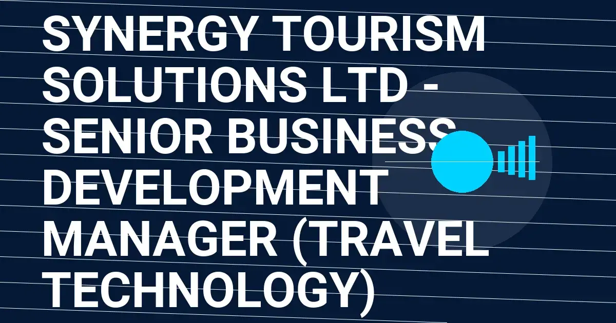 Synergy Tourism Solutions Ltd - Senior Business Development Manager (Travel Technology)