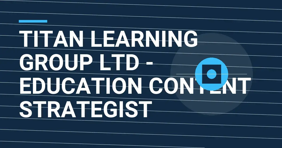 Titan Learning Group Ltd - Education Content Strategist