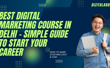 Best Digital Marketing Course in Delhi – Simple Guide to Start Your Career