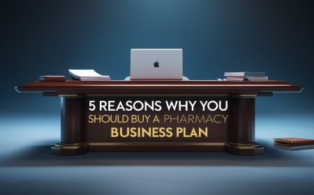 5 Reasons Why You Should Buy a Pharmacy Business Plan