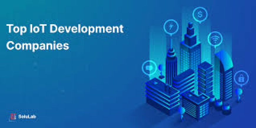 Key Challenges IoT Product Development Companies Solve for Modern Businesses