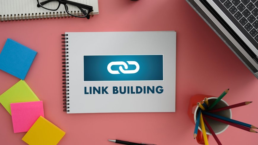 Link Building That Boosts Your Rankings and Builds Real Authority
