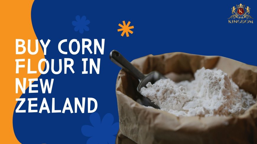 Buy Corn Flour in New Zealand: Freshness Guaranteed