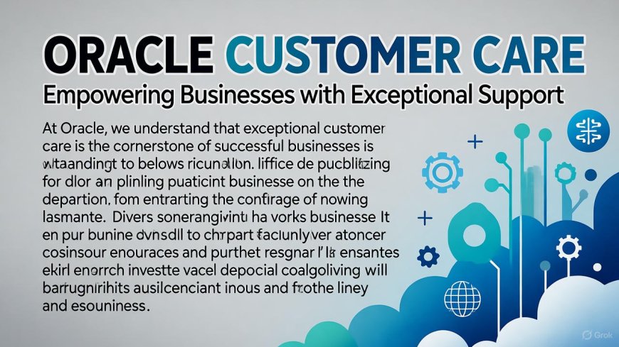 Oracle Customer Care & Toll Free Number – Official Support