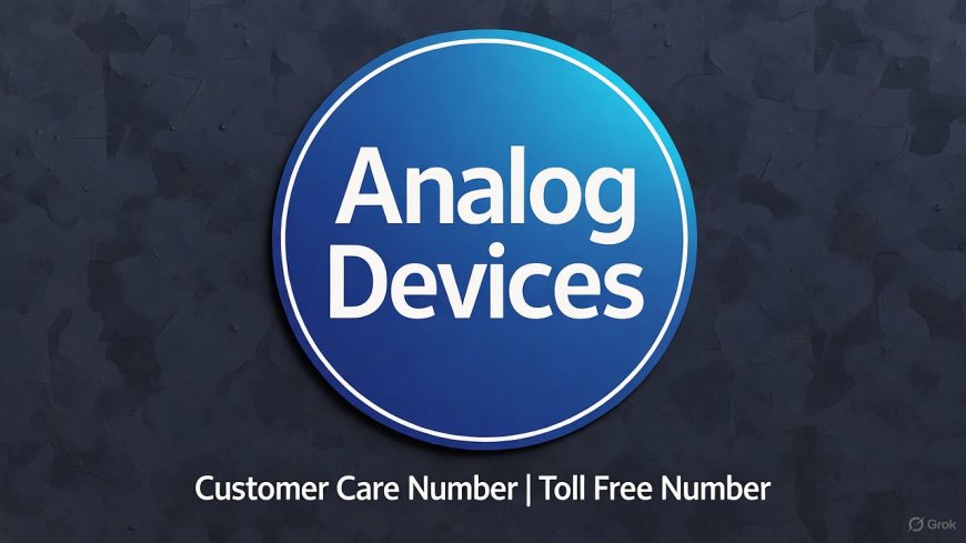 Analog Devices Customer Care & Toll Free Number – Official Support