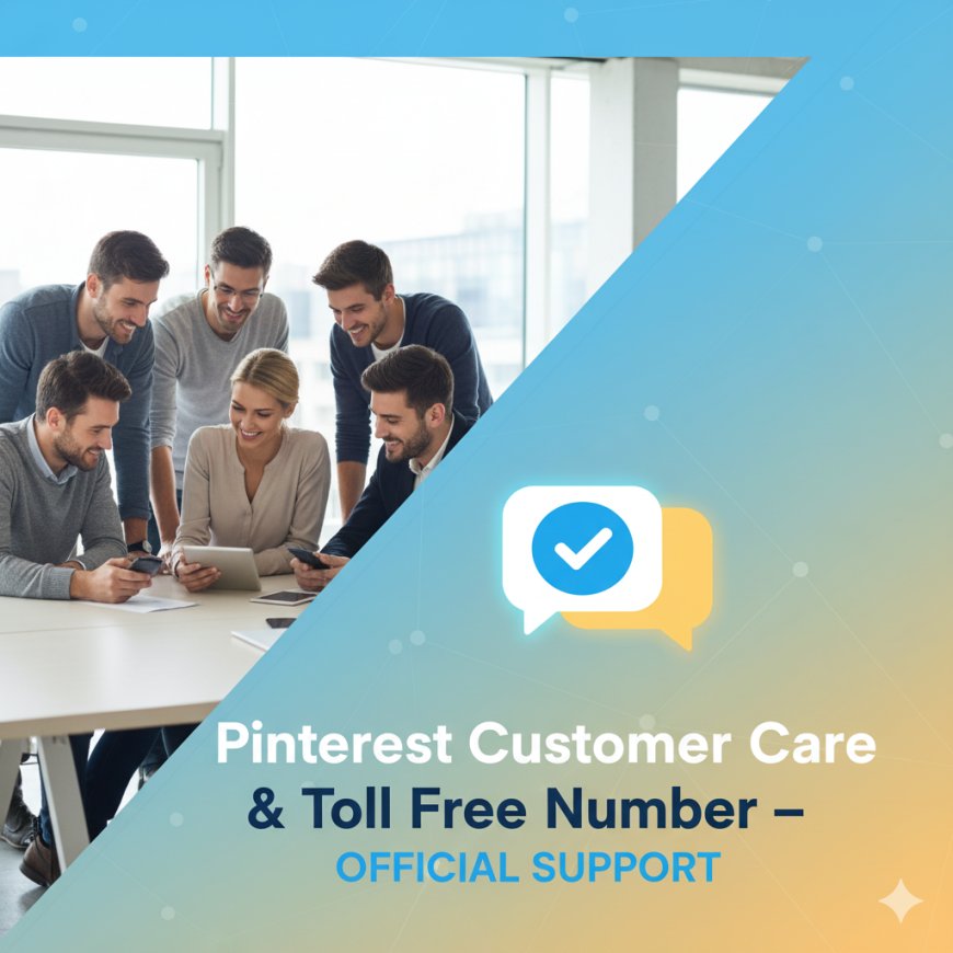 Pinterest Customer Care & Toll Free Number – Official Support